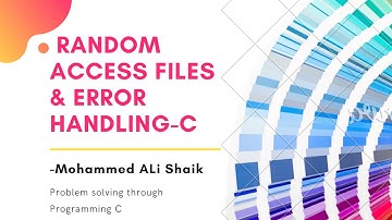 Random Access Files & Error Handling in C