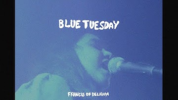 Francis of Delirium - Blue Tuesday (official lyric video)