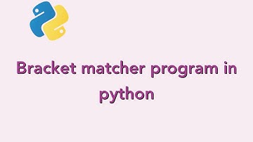 Bracket Matcher program in Python language