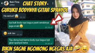 GURUKU BODYNYA GITAR SPANYOL || CHAT STORY