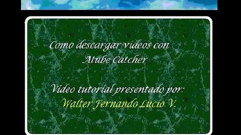 como descargar vídeos en atube catcher .wmv