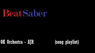 Beat Saber - OK Orchestra - AJR (song playlist)