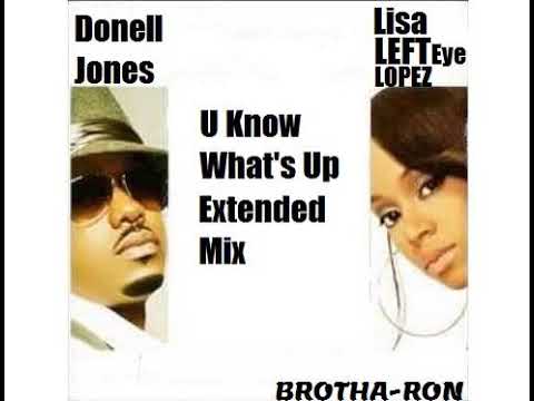 Donell Jones - U Know What's Up Feat. Lisa Left Eye Lopez Extended Mix