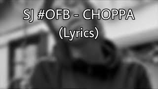 #OFB SJ - Choppa (Lyrics Video)