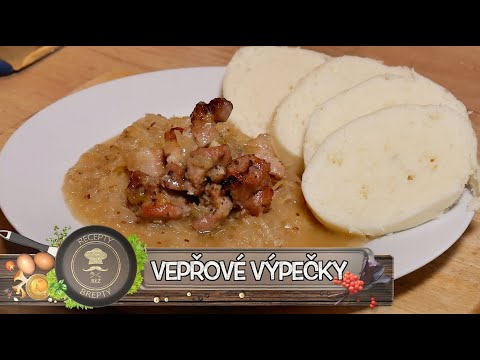 Jak připravit VEPŘOVÉ VÝPEČKY? – Pořádně vypečené vepřové maso s knedlíkem a se zelím!