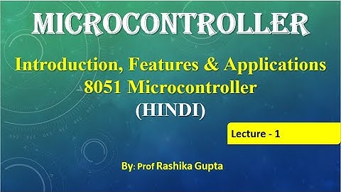 Lecture 01 #MC#Hindi#Introduction  8051 Microcontroller  | Introduction, Features, Applications   .
