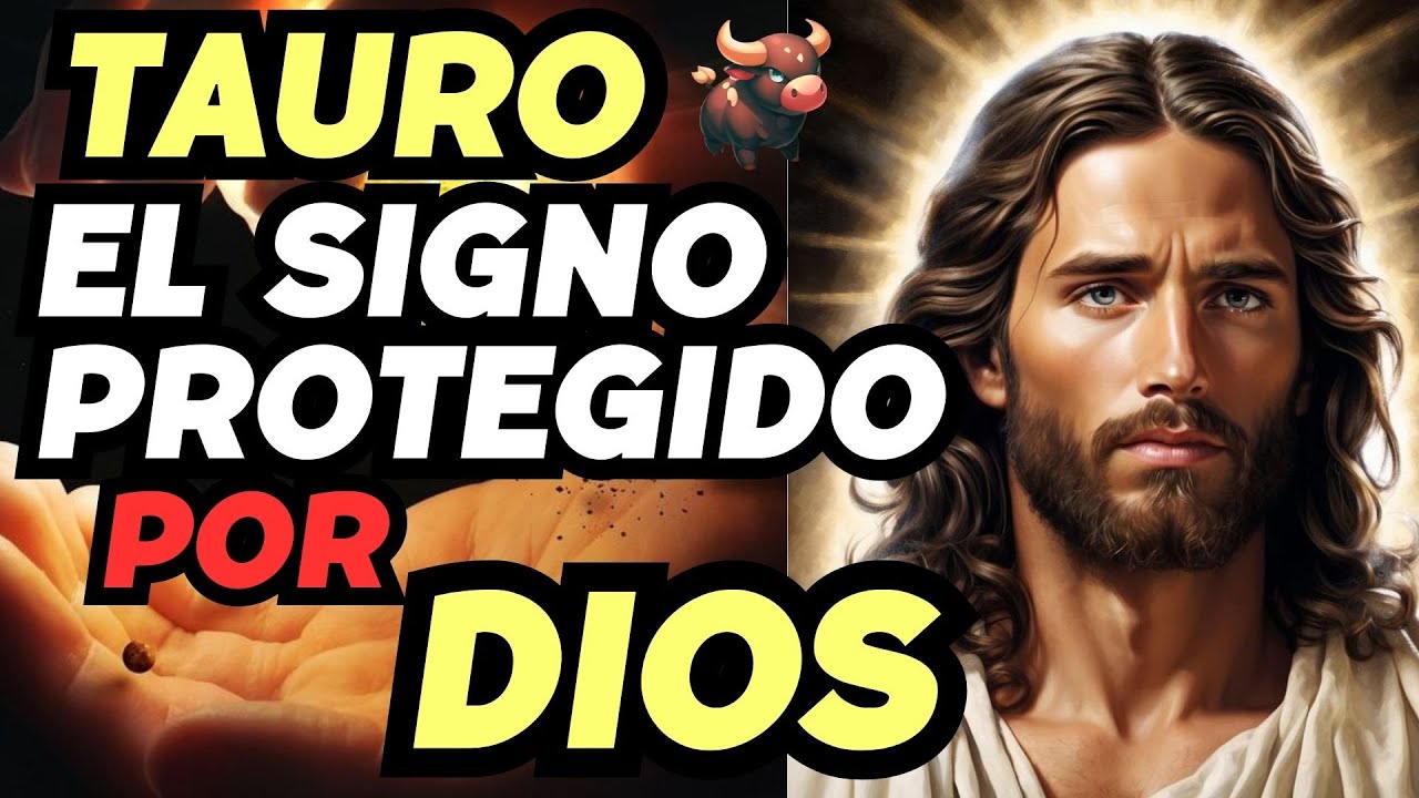 TAURO el SIGNO MÁS cercano a DIOS - El MISTERIO  de la Protección DIVINA que posee este SIGNO #dios