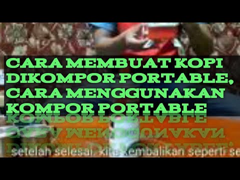 Terbaru!!! Cara membuat kopi di kompor portable || cara menggunakan kompor portable