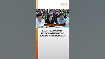 Thanh Hoá: Đẩy mạnh tuyên truyền công tác tôn giáo trong nông dân #bchannel