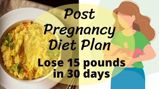 Post pregnancy diet plan for weight loss | lose 9 kgs in 29 days eat
more