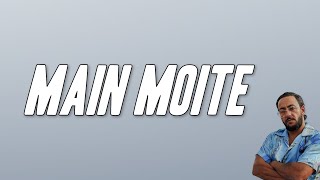 Lacrim - MAIN MOITE (Paroles)