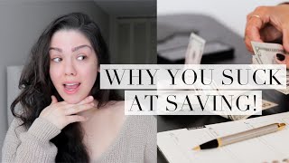 The Real Reason Why You Suck At Saving Money