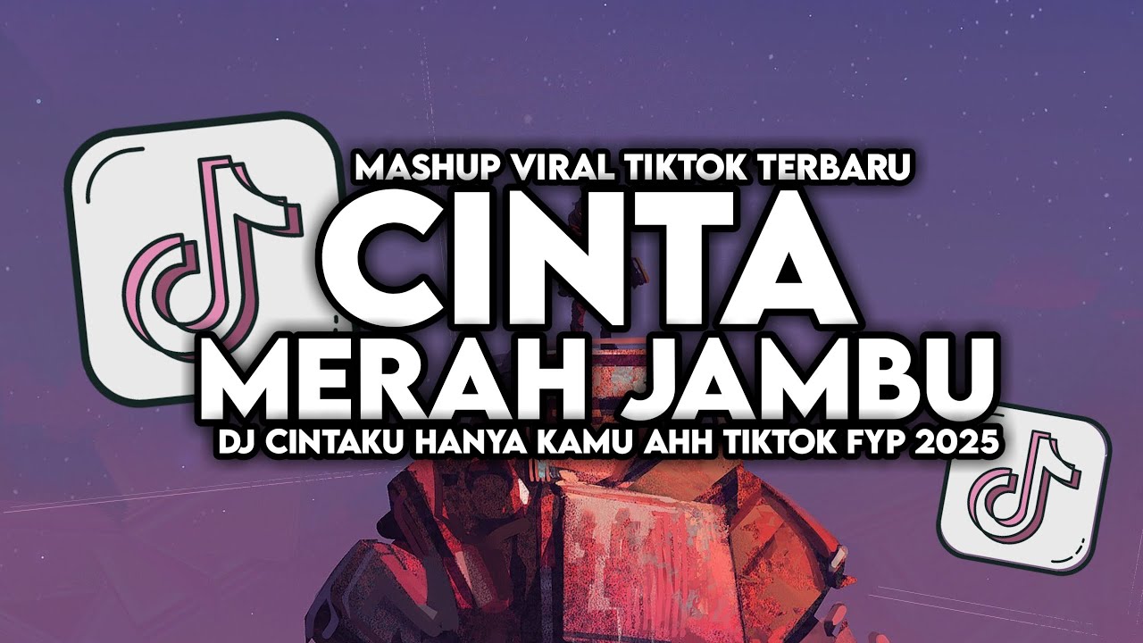 DJ CINTAKU HANYA KAMU AHH CINTA MERAH JAMBU SLOW VIRAL TIKTOK FULL SONG MAMAN FVNDY 2025