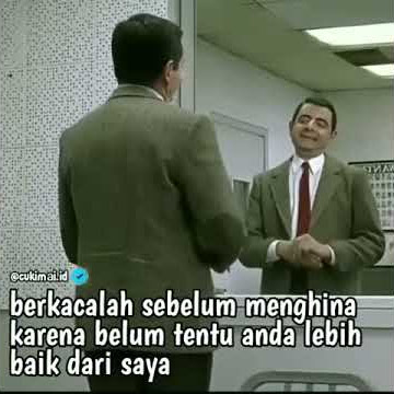 Status WA/Ig! Mr.Bean Bercermin/Berkacalah sebelum menghina, belum tentu anda lebih baik dari saya