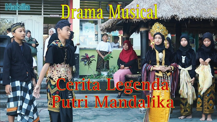 Drama Musical Cerita Legenda Putri Mandalika Lombok. SDN 3 Pancor