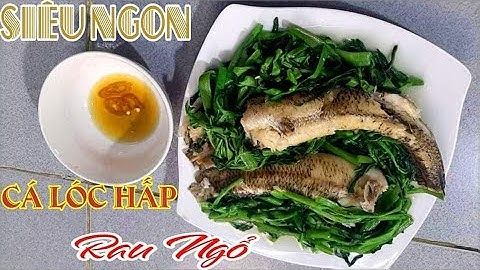 Cá lóc hấp rau ngỗ siêu ngon| Đặng Huyền