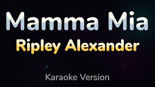 MAMMA MIA - Ripley Alexander | Abba (HQ KARAOKE VERSION with lyrics)