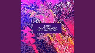 Can't Stay Away (Phil Fuldner Remix)