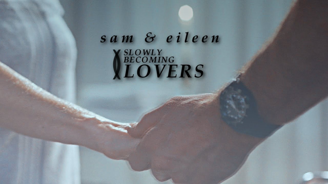 sam & eileen || slowly becoming lovers [+15x08]