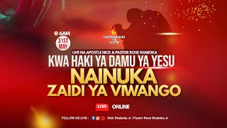 KWA HAKI YA DAMU YA YESU NAINUKA ZAIDI YA VIWANGO - 31ST May 2024