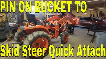 Kubota L3200 Switching From A Pin On Bucket To A Quick Attach System SSQA