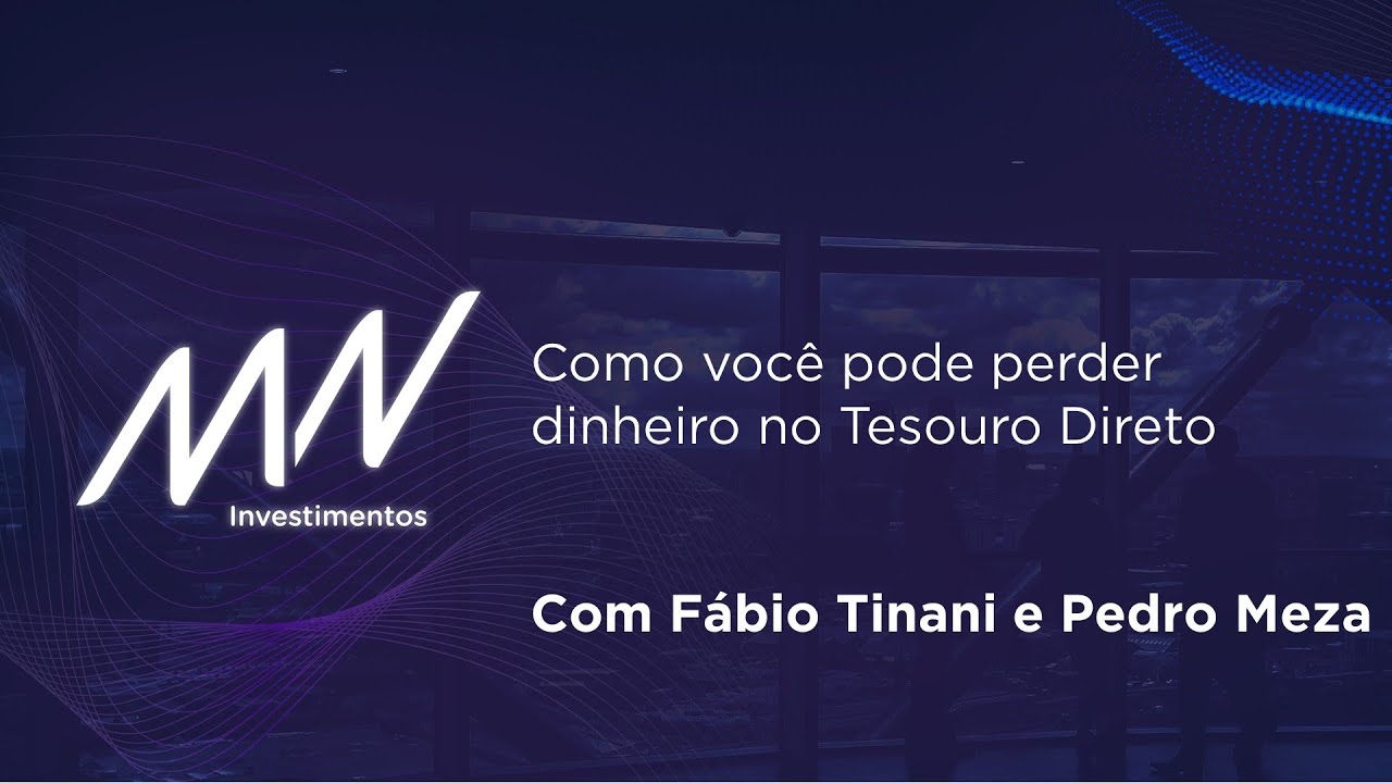 Como você pode perder dinheiro no Tesouro Direto - com Fábio Tinani e ...