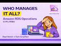 Who Manages It All? 🔧 | Amazon RDS Operations Explained (Real World Analogy)