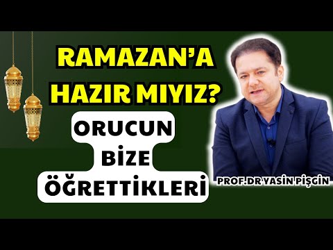 Ramazan'a Hazır mıyız? - Orucun Bize Öğrettikleri? | Yasin Pişgin