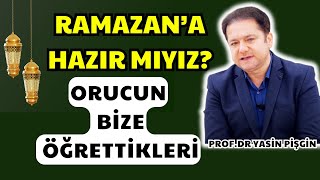 Ramazan'a Hazır mıyız? - Orucun Bize Öğrettikleri? | Yasin Pişgin