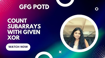 GFG POTD | Count Subarrays with Given XOR | Problem Explanation & Solution | 3rd January 2025