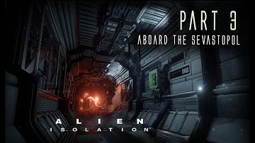 ALIEN ISOLATION | Part 3 (Get Through the Main Door) | Cinematic Gameplay Walkthrough