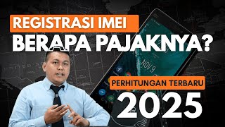 Simulasi Perhitungan Pajak saat Registrasi IMEI (Perhitungan Terbaru 2025) - #BincangBeaCukai Eps.8