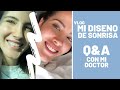 Todo Sobre Mi Diseño de Sonrisa | Incluye Q&A Con El Doctor