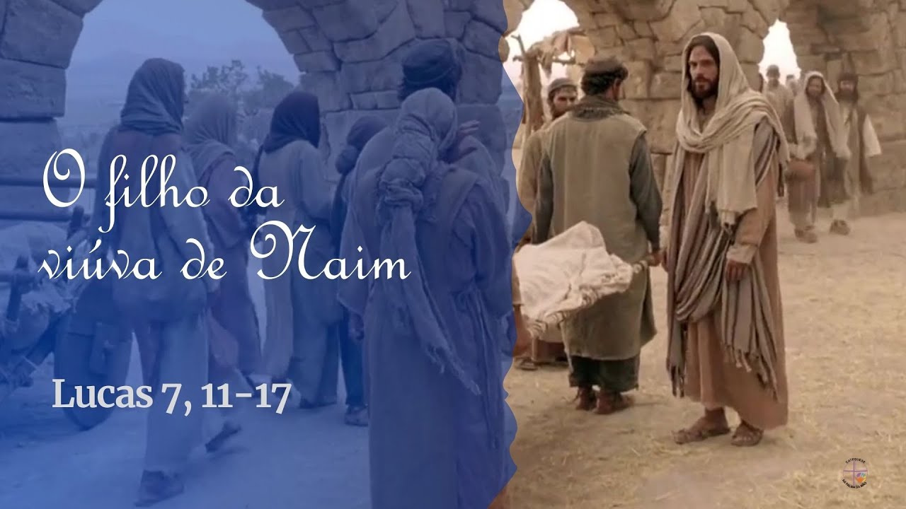 Jesus Ressuscita o Filho da Viúva de Naim | Lucas 7, 11-17 - YouTube