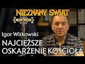 Igor Witkowski - Najcięższe oskarżenie Kościoła