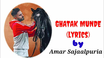 Ghatak Munde - official (lyrics) Video | Amar Sajaalpuria | New Punjabi song | Daily Lyrics