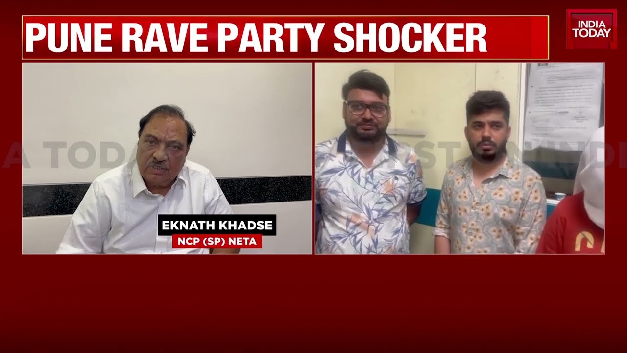 Pune Rave Party Shocker: NCP Stalwart Eknath Khadse's Son-in-Law Detained | India Today