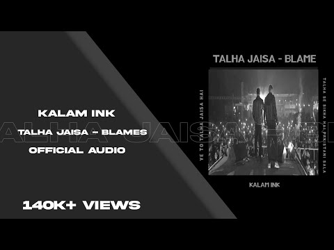 TALHA JAISA - BLAMES || KALAM INK (FREEVERSE)