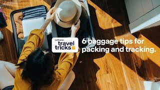6 baggage tips for packing and tracking | traveltricks with Lufthansa
