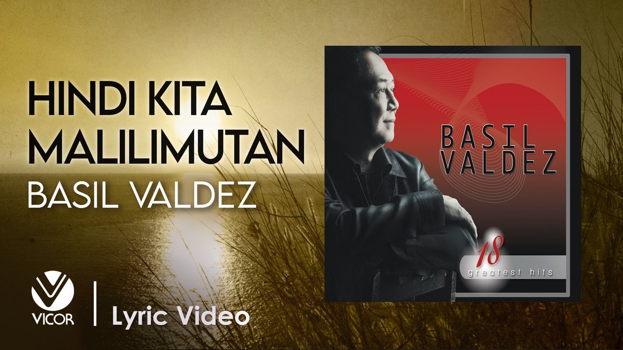 Hindi Kita Malilimutan   Basil Valdez Official Lyric Video