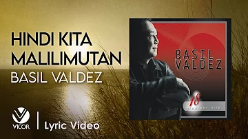 Hindi Kita Malilimutan - Basil Valdez (Official Lyric Video)