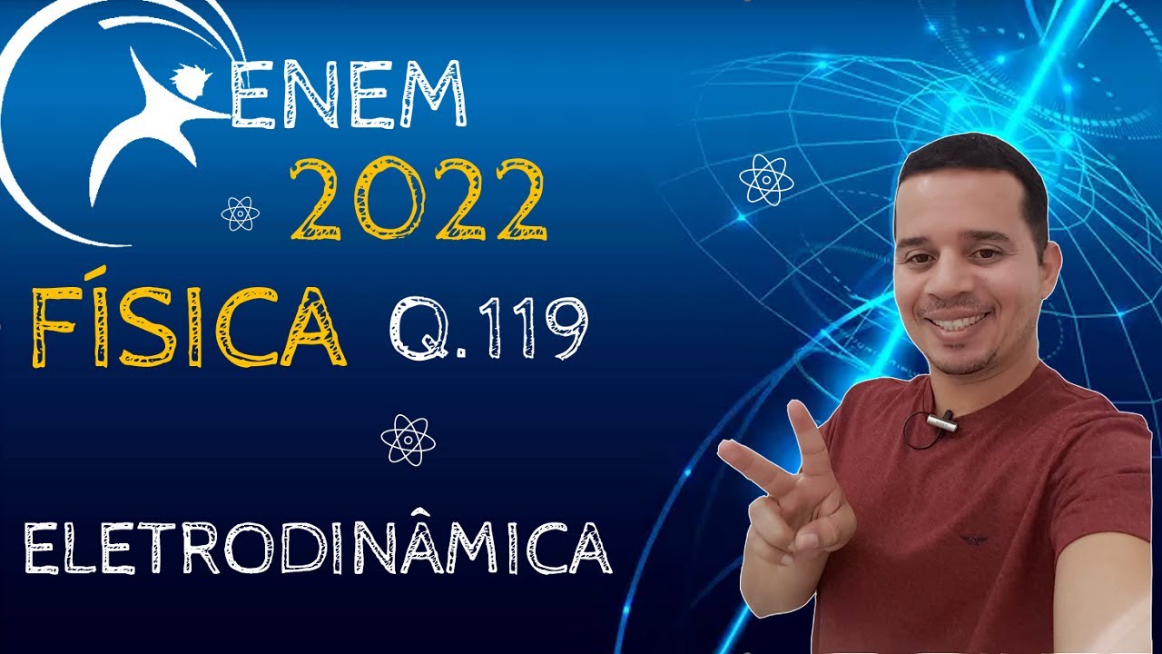 ENEM 2022 | QUESTÃO 119 | FÍSICA