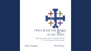 Video thumbnail of "Marty Haugen - I Will Praise Your Name (Psalm 145) : Psalm 145, "I Will Praise Your Name""