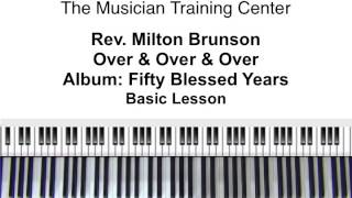 Video thumbnail of "How To Play "Over & Over & Over" by Rev. Milton Brunson"