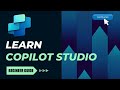 How to use Microsoft Copilot Studio (Step by Step Beginner)