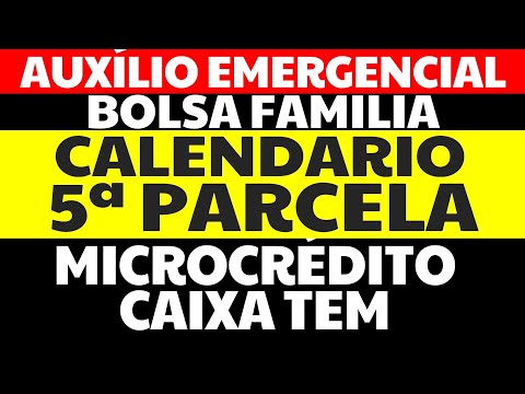 5 PARCELA AUXÍLIO EMERGENCIAL BOLSA FAMÍLIA CALENDÁRIO CRÉDITO CONSIGNADO E MICROCRÉDITO CAIXA