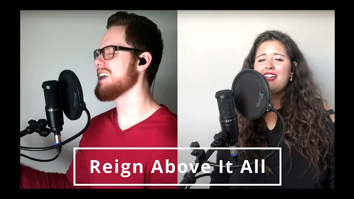 Reign Above It All - Featuring Elizabeth Steward