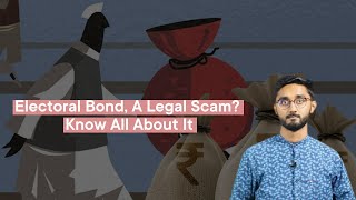 Electoral Bond, A Legal Scam? Know All About It