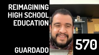 570 Reimagining High School Education with Manny Guardado @ Notre Dame Academy screenshot 2