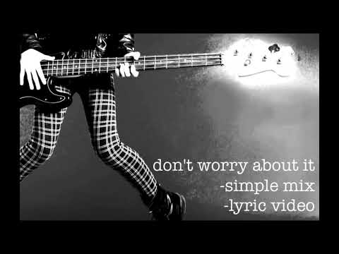 DON'T WORRY ABOUT IT ( lofi mix) LYRIC VIDEO